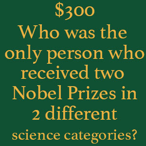 2 Noble Prizes answer Marie Curie