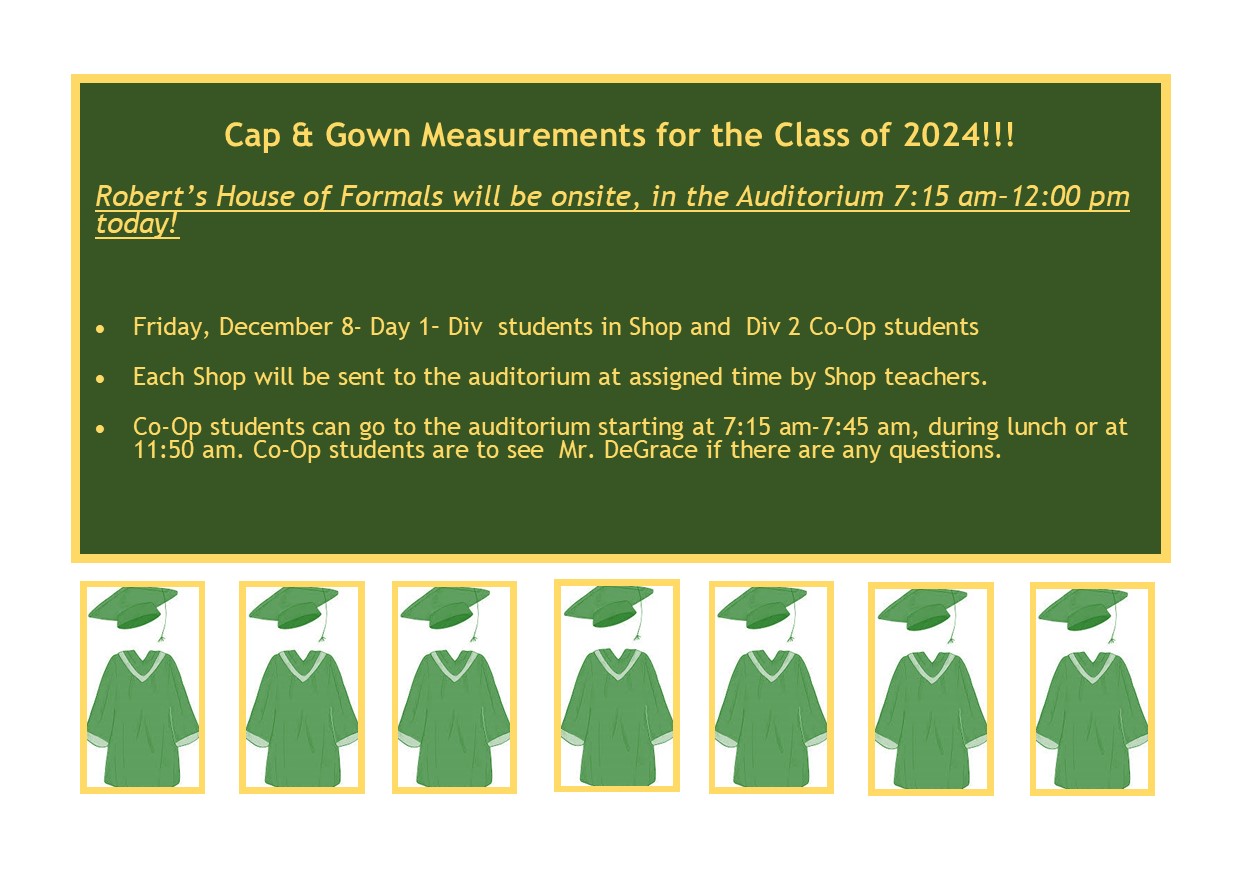 Cap and Gowns Measurement- Morning Announcement Dec 8 2023 Green top side rectangle with text describing when and where the seniors class cap and gown measurements will take place